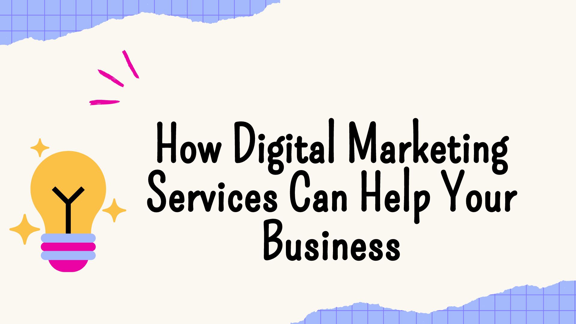 How Digital Marketing Services Can Help Your Business