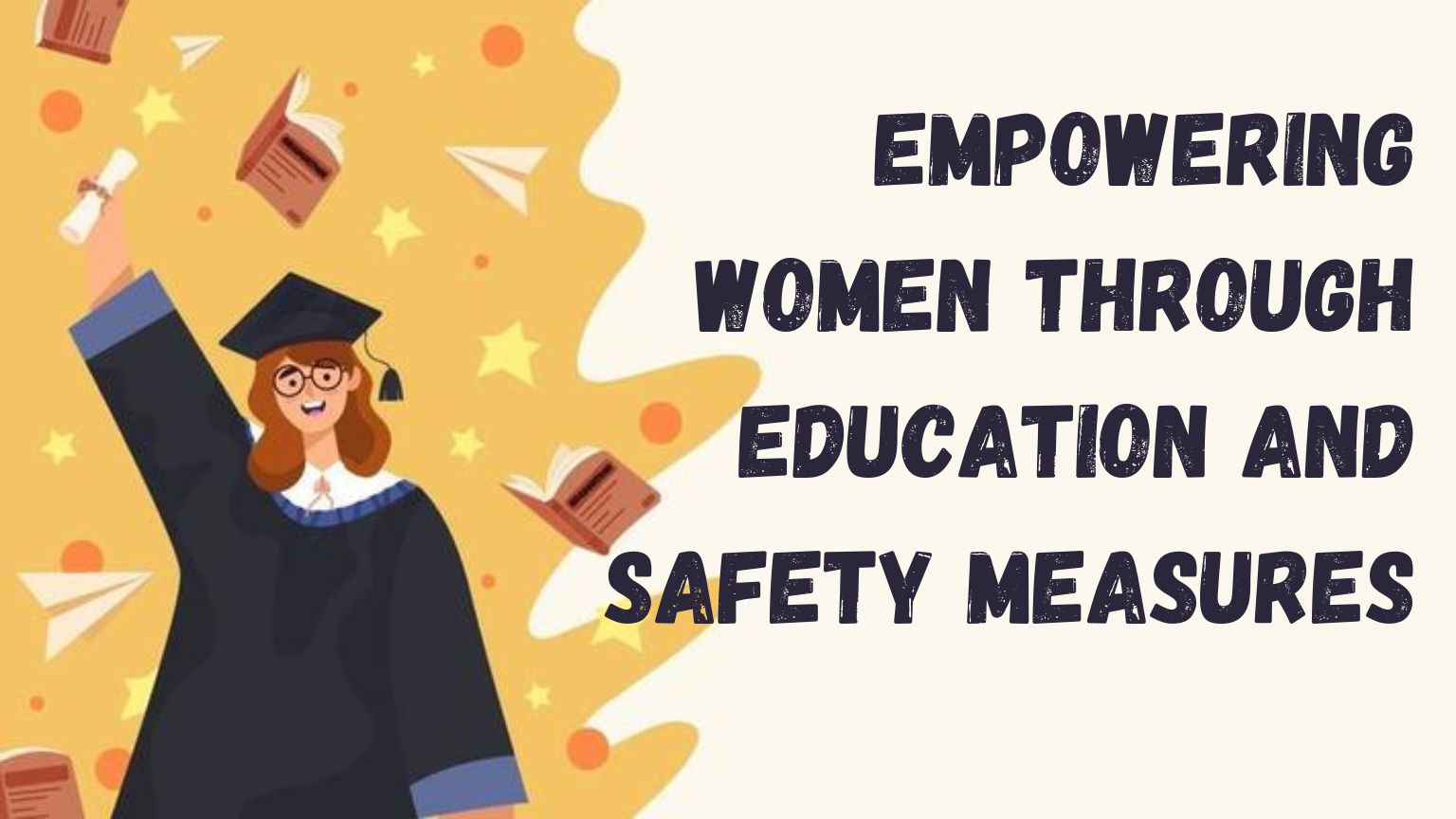 Empowering Women through Education and Safety Measures