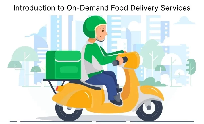 Introduction to On-Demand Food Delivery Services