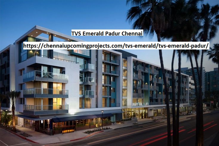 TVS Emerald Padur, Chennai Real Estate, Luxury Living Chennai, Padur Residential Project, TVS Emerald Homes,