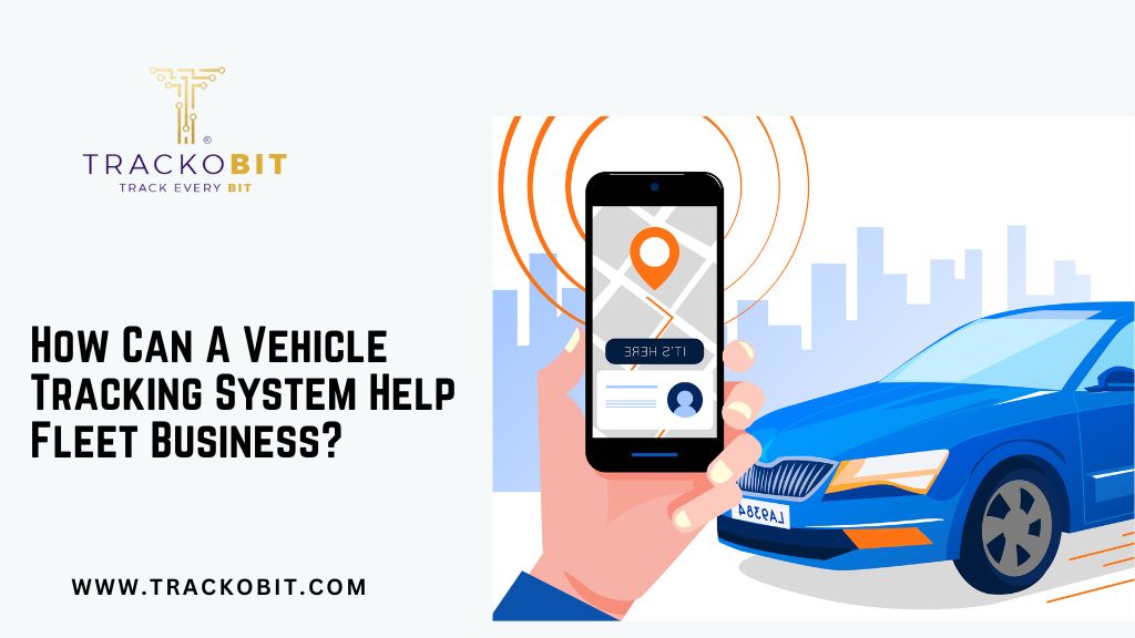 How Can A Vehicle Tracking System Help Fleet Business (1)