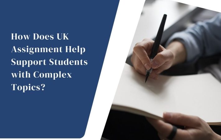 How Does UK Assignment Help Support Students with Complex Topics