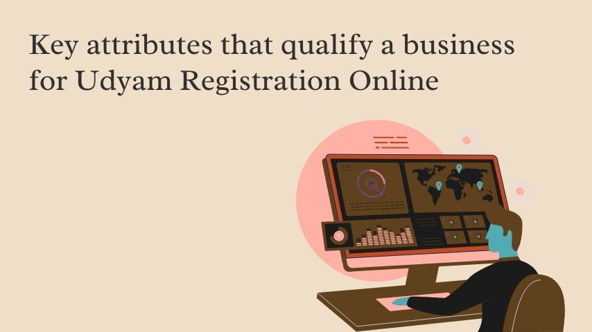 Key Attributes That Qualify a Business for Udyam Registration Online